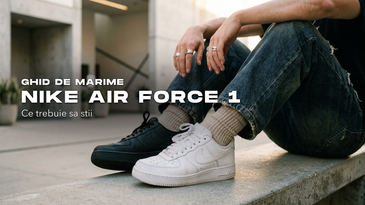 Ghid de marime Nike Air Force 1: ce trebuie sa stii